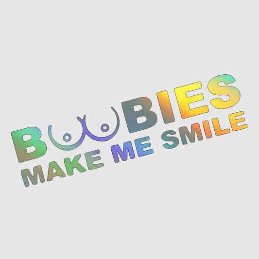 Boobies Make Me Smile